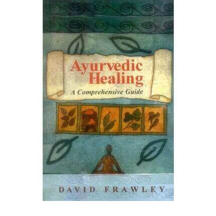 Ayurvedic Healing, A Comprehensive Guide by David Frawley - Bio Veda Ayurvedic Books