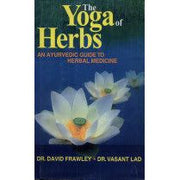 The Yoga of Herbs - Bio Veda Ayurvedic Books