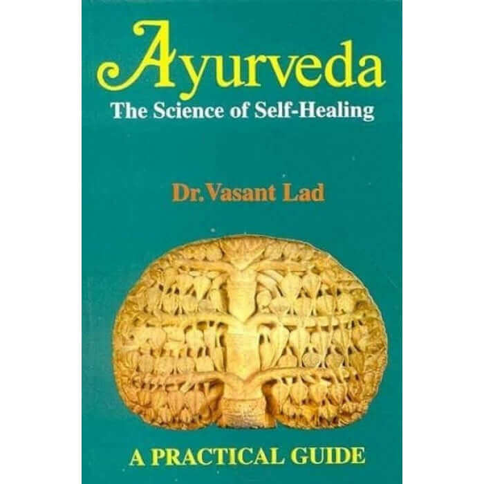 ayurveda the science of self healing vasant lad