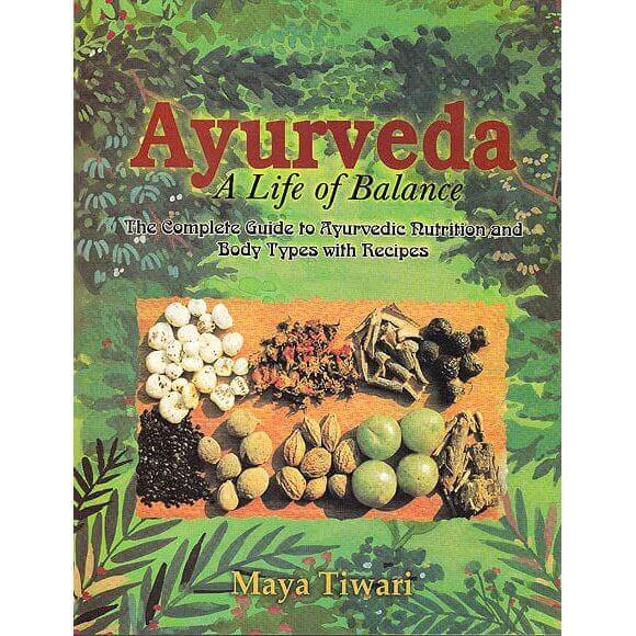 Ayurveda, A Life of Balance - Bio Veda Ayurvedic Books